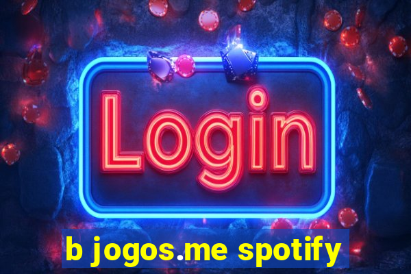 b jogos.me spotify